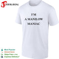 I’m a Manilow maniac Barry Manilow fan bold text shirt