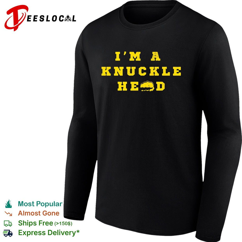 I’m a knuckle head bold text shirt