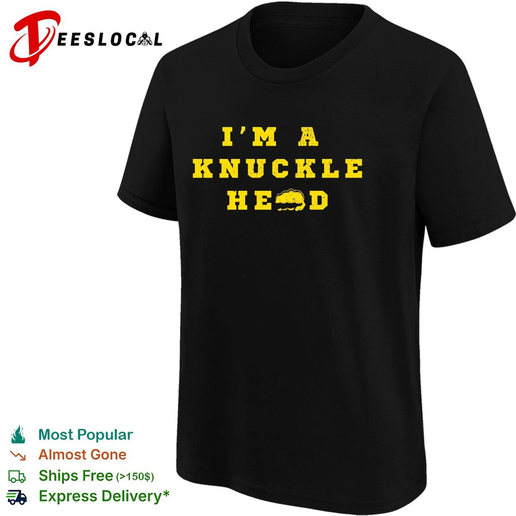 I’m a knuckle head bold text shirt