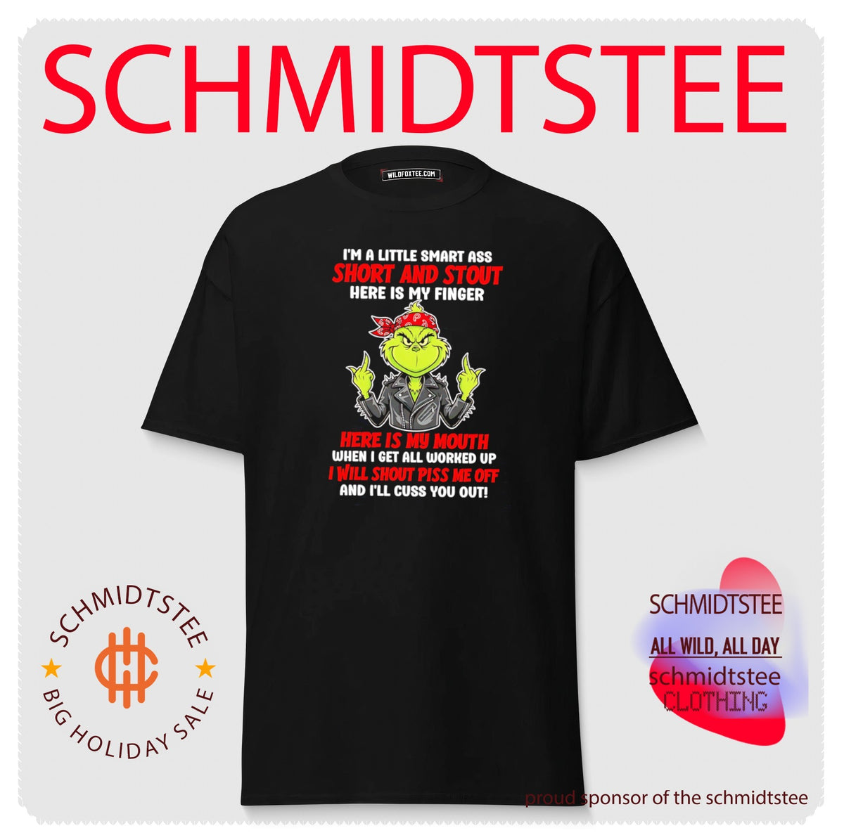 I’m a little smart ass short and stout here is my finger Grinch middle finger shirt