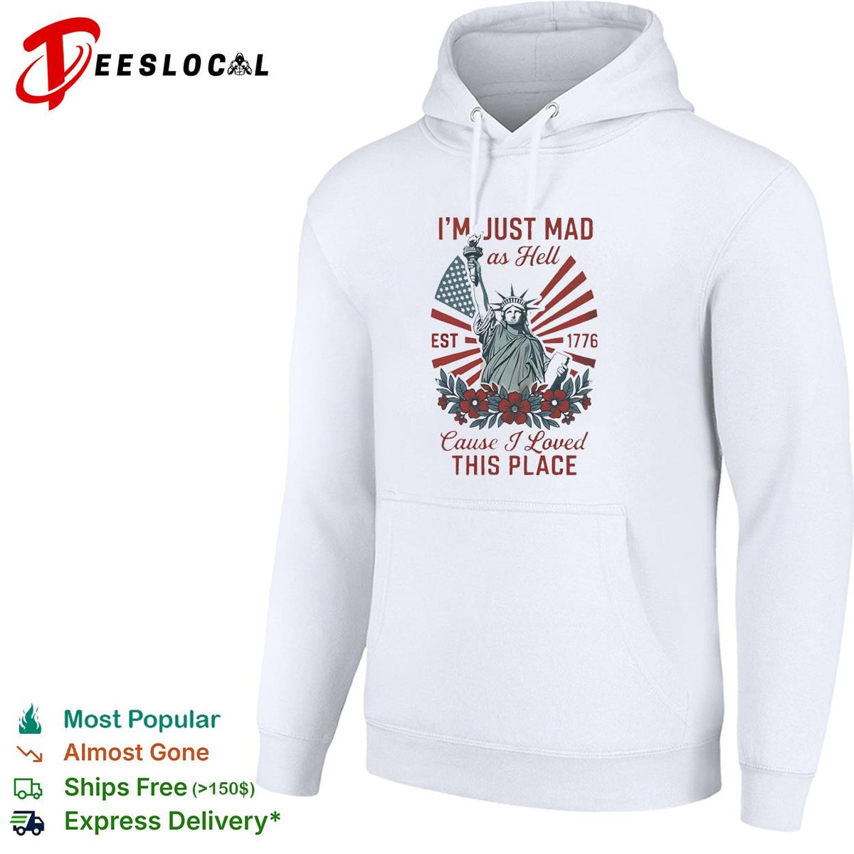 I’m just mad as hell statue of liberty est 1776 flowers bold text shirt