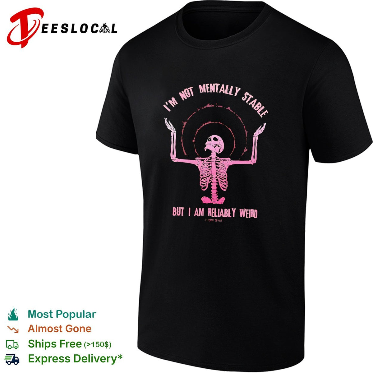 I’m not mentally stable but I am reliably weird skeleton halo goth emo shirt