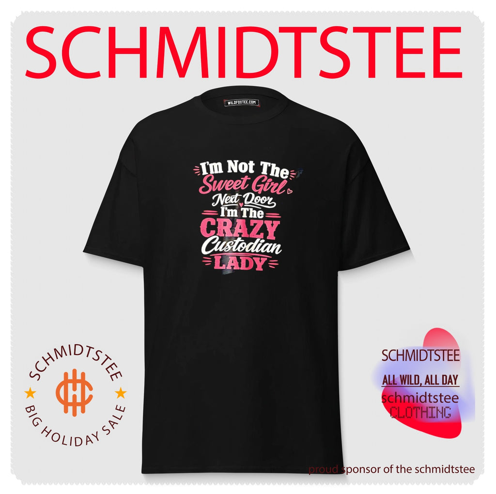 I’m not the sweet girl next door I’m the crazy custodian lady shirt