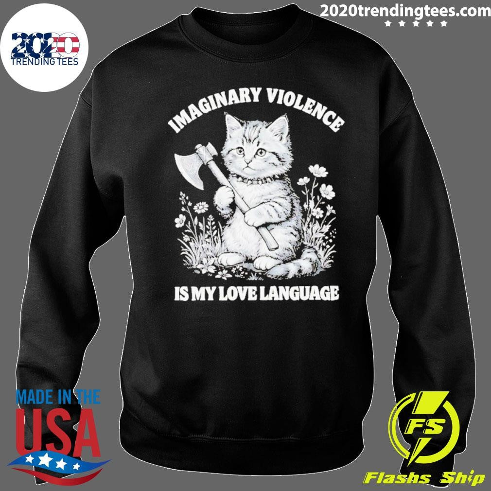Imaginary Violence Is My Love Language Cat Shirt