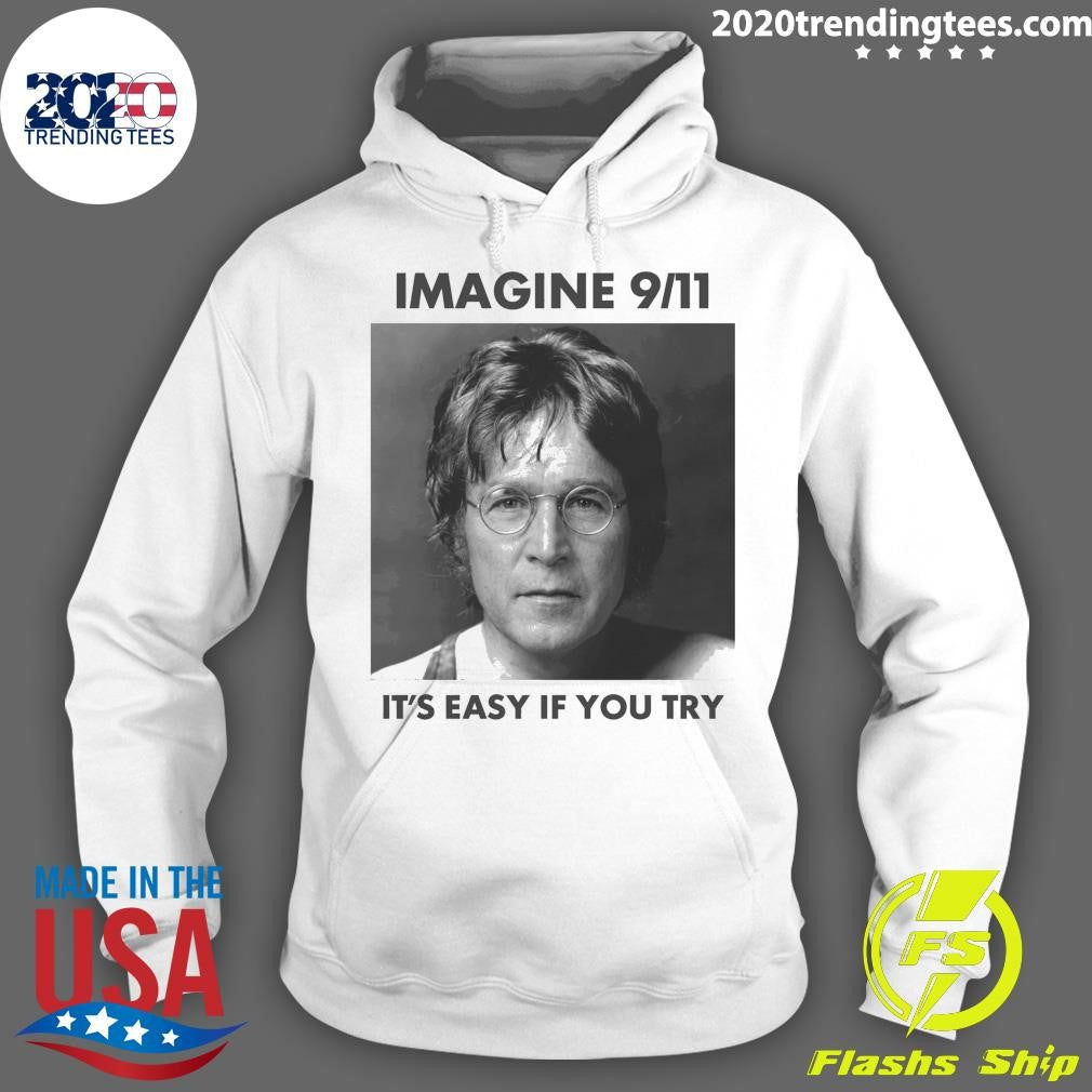 Imagine 9-11. It’s Easy If You Try Shirt