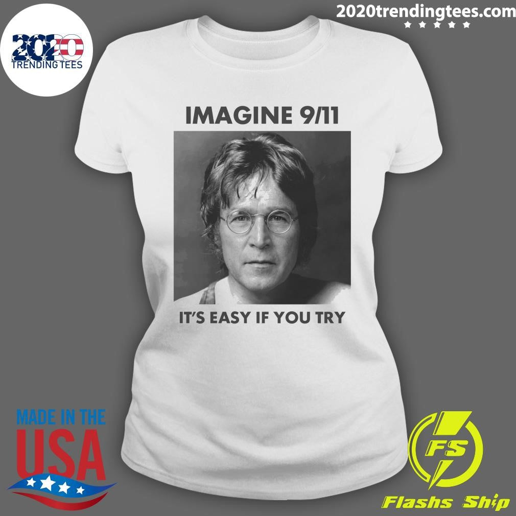 Imagine 9-11. It’s Easy If You Try Shirt