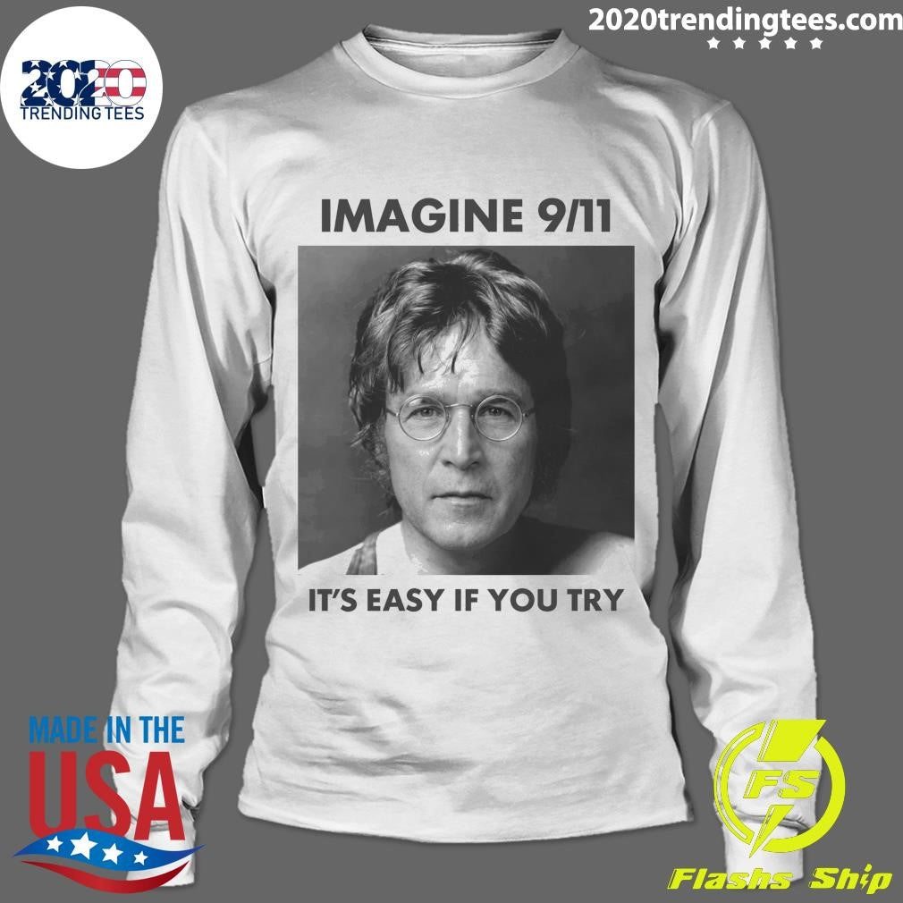 Imagine 9-11. It’s Easy If You Try Shirt