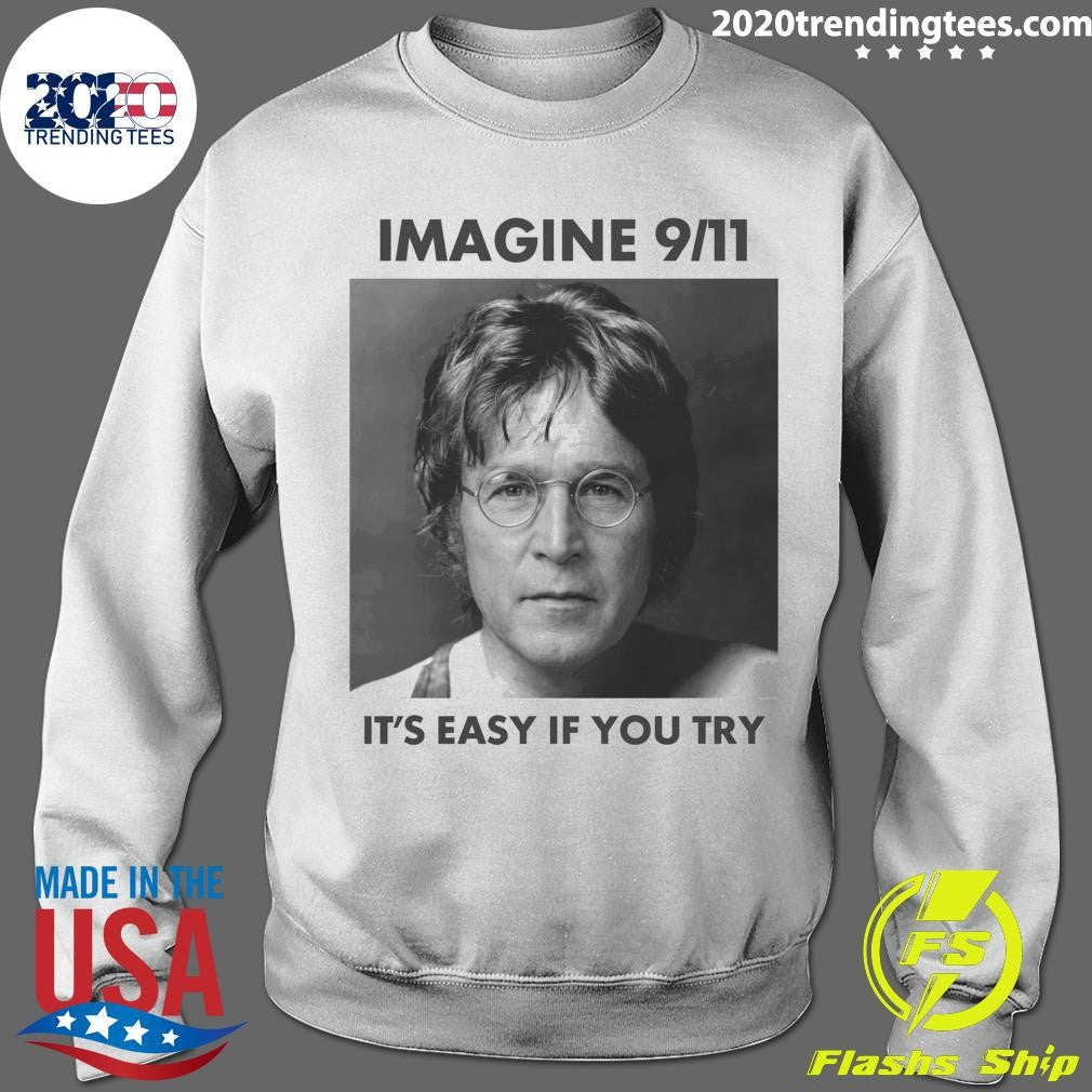 Imagine 9-11. It’s Easy If You Try Shirt