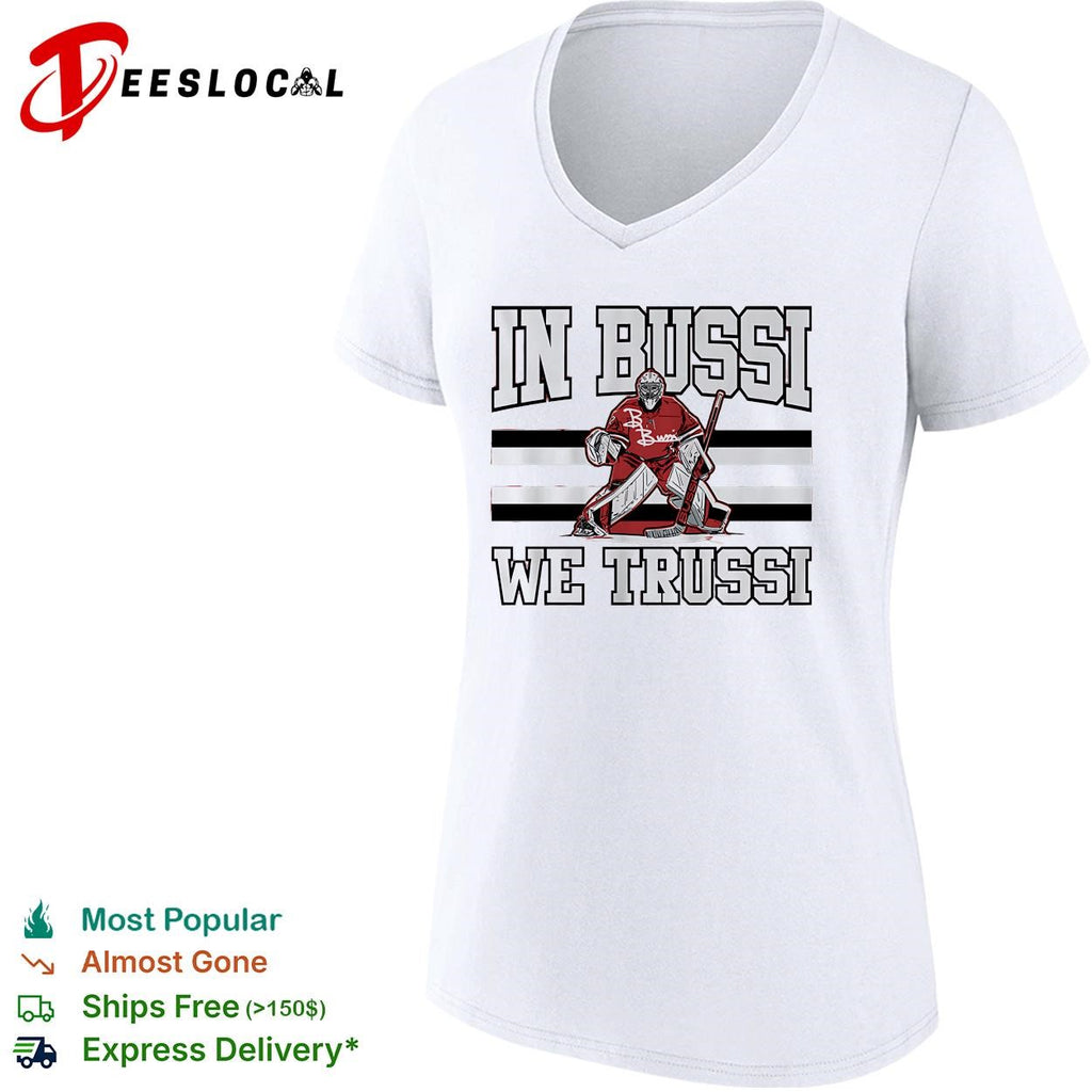 In Bussi we trussi hockey goalie B. Bussi jersey bold shirt