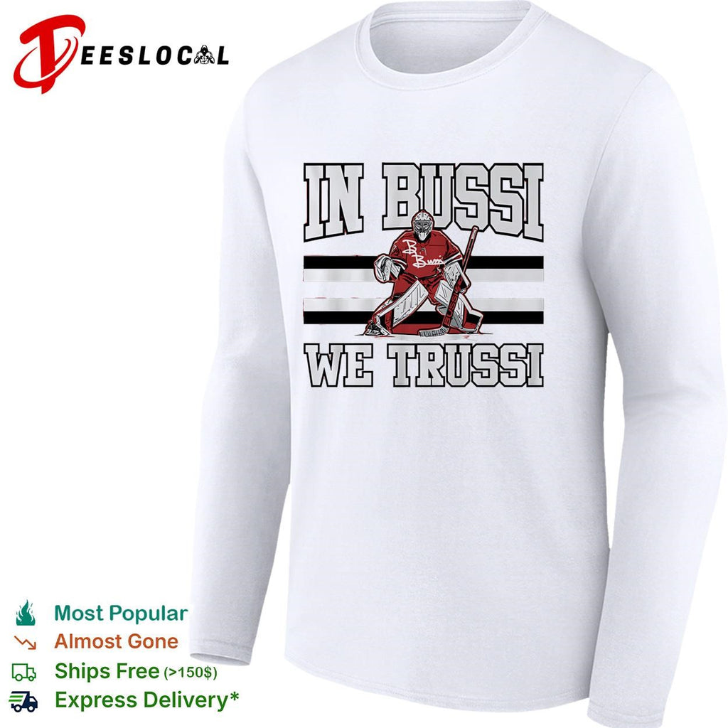 In Bussi we trussi hockey goalie B. Bussi jersey bold shirt