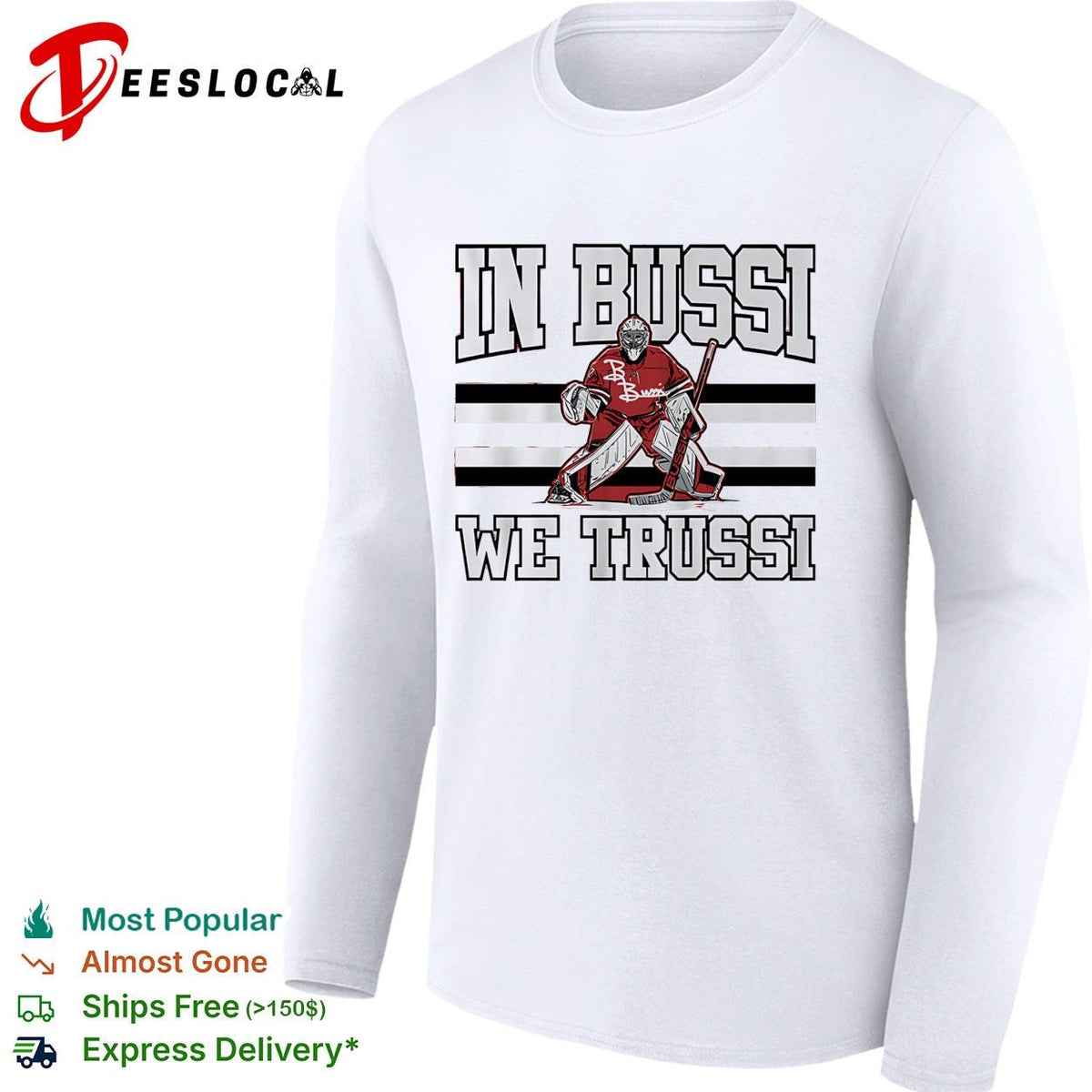 In Bussi we trussi hockey goalie B. Bussi jersey bold shirt