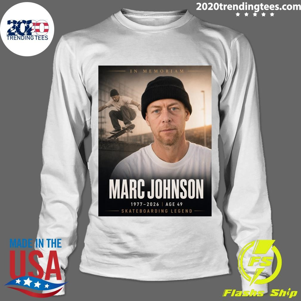 In Memoriam Marc Johnson 1977-2026 Age 49 Skateboarding Legend Shirt