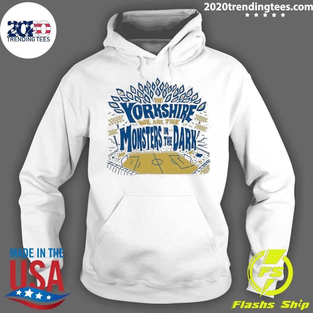 In Yorkshire We Are The Monsters In The Dark Mib Shirt