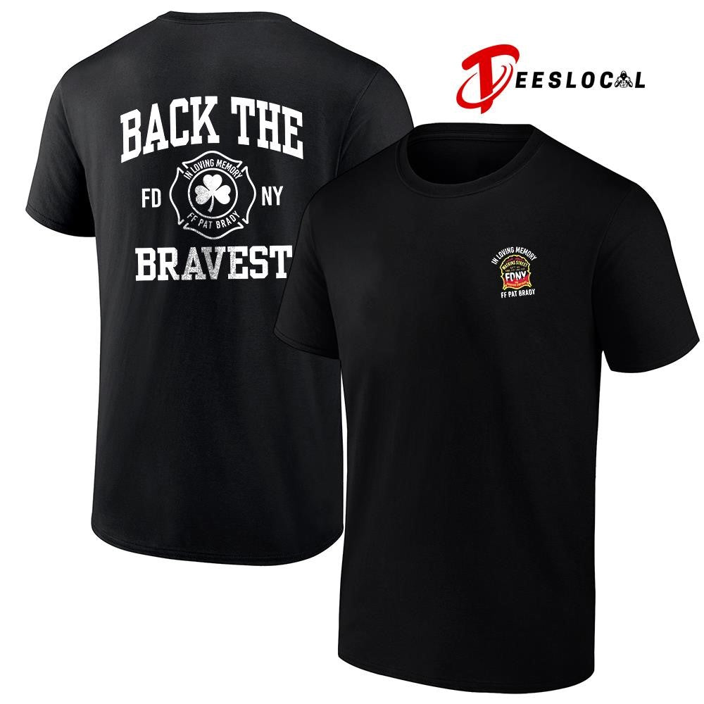 In loving memory FF Pat Brady back the bravest shirt