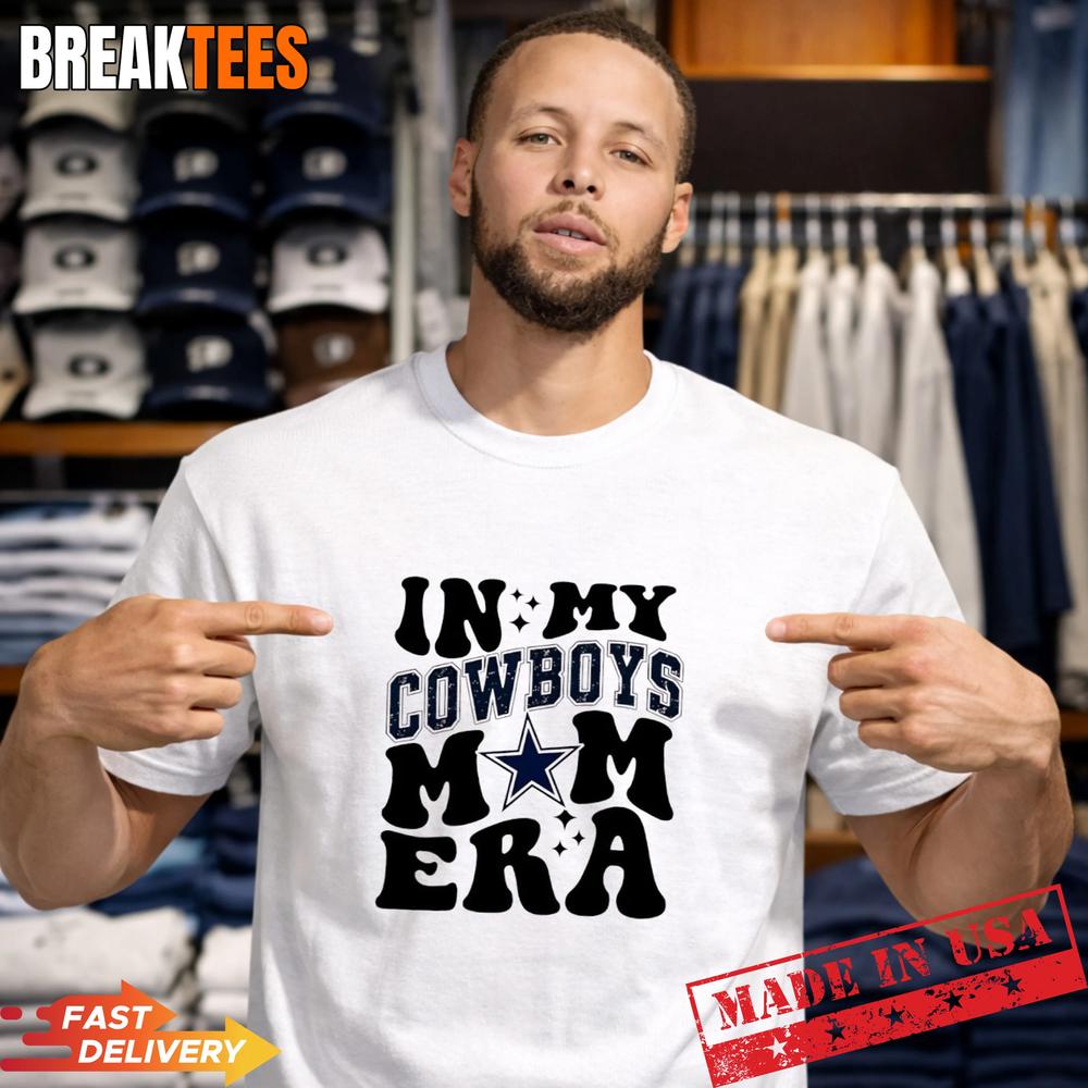 In my Dallas Cowboys Football Mom Era T-Shirt