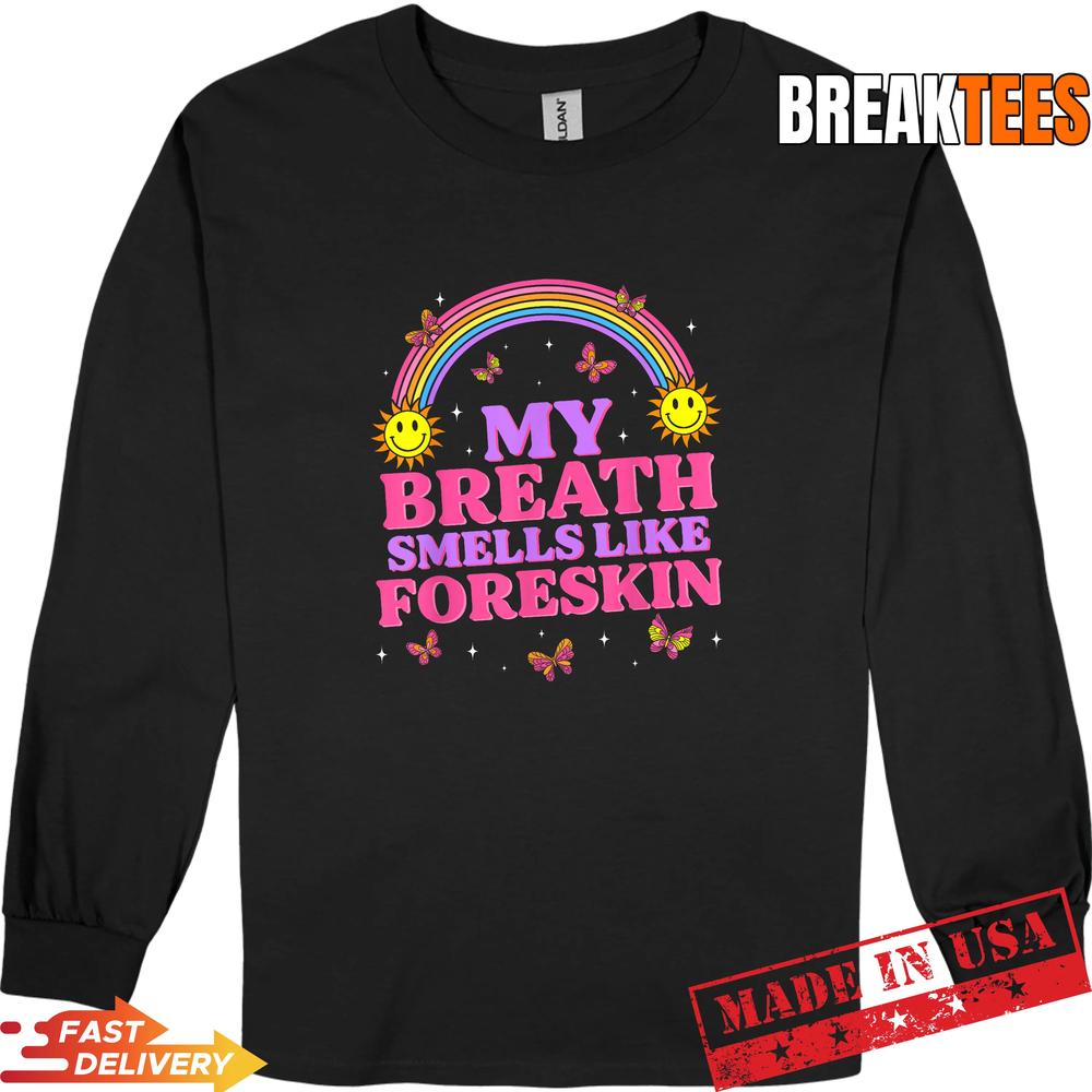 Inappropriate My Breath Smells Like Foreskin Retro Funny T-Shirt