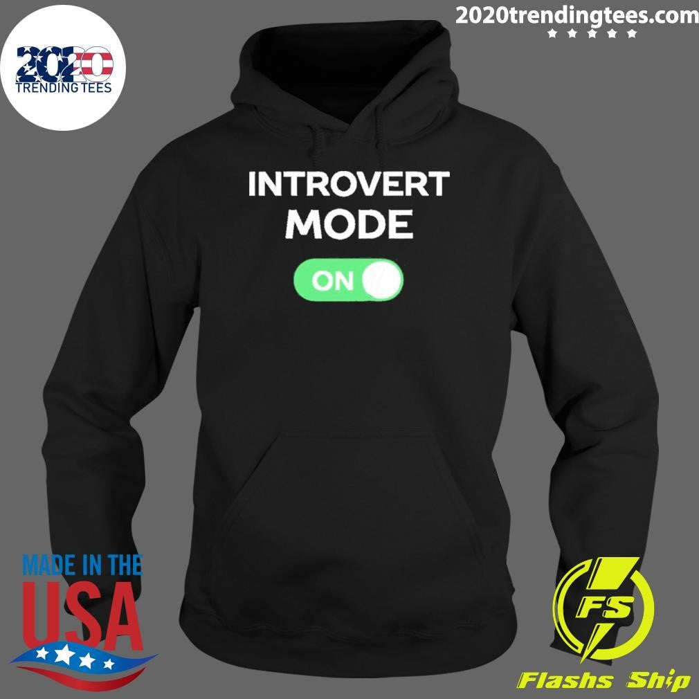 Introvert Mode On Shirt