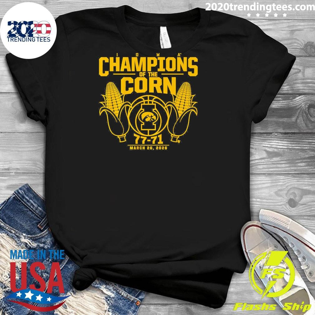 Iowa Basketball Champions Of The Corn March 26, 2026 Shirt