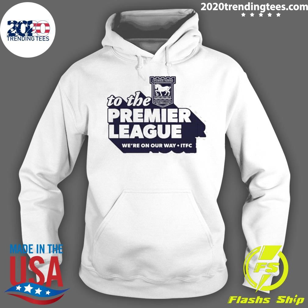Ipswich Town Fc 2026 To The Premier League Shirt
