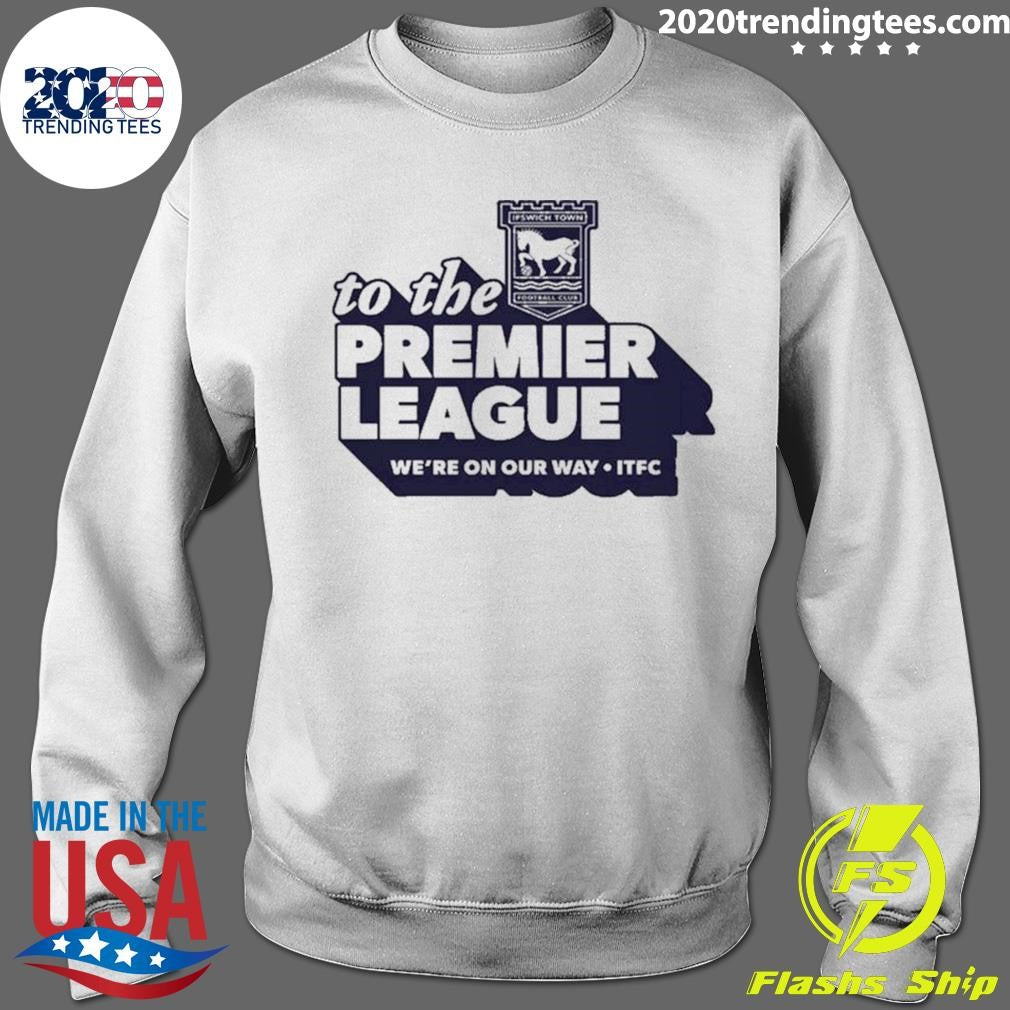 Ipswich Town Fc 2026 To The Premier League Shirt