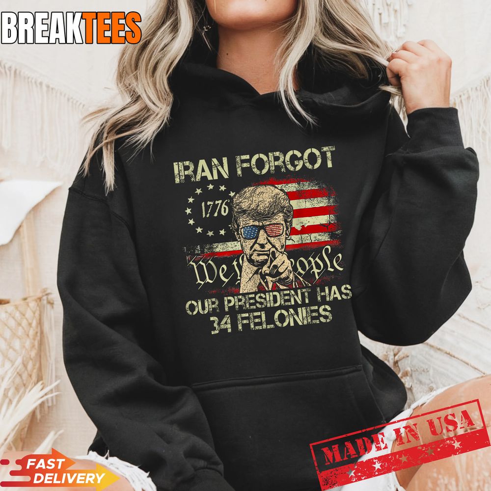 Iran Forgot Our President Has 34 Felonies Vintage T-Shirt