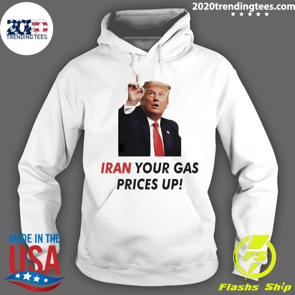 Iran Your Gas Prices Up shirt