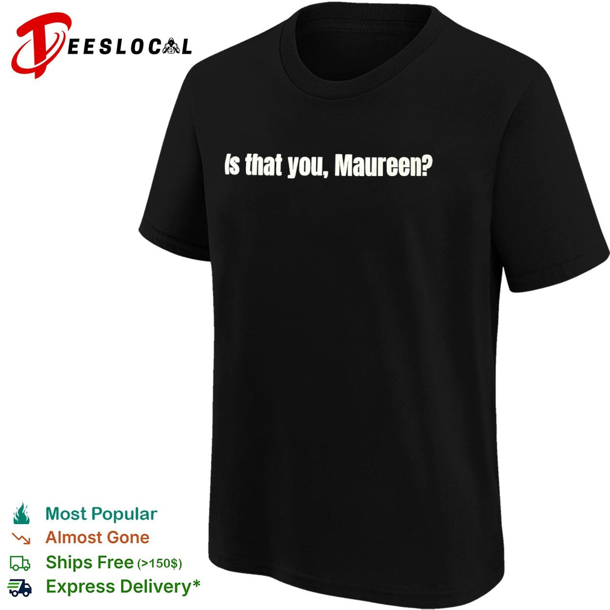 Is that you Maureen shirt