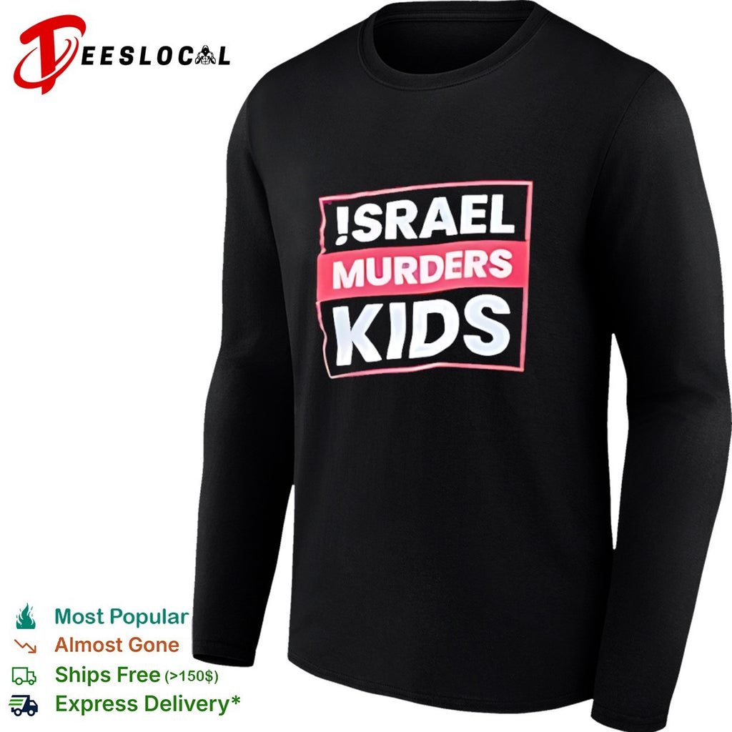 Israel murders kids shirt