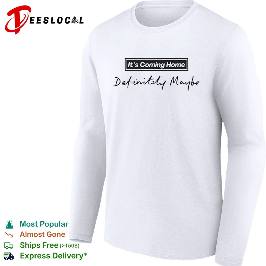 It is Coming Home Definitely Maybe England Football Soccer shirt