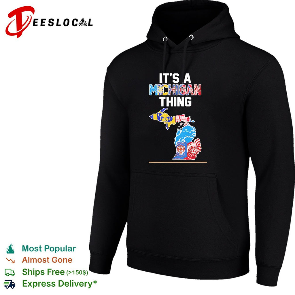 It is a Michigan thing Detroit Pistons Lions Tigers Red Wings and Wolverines shirt