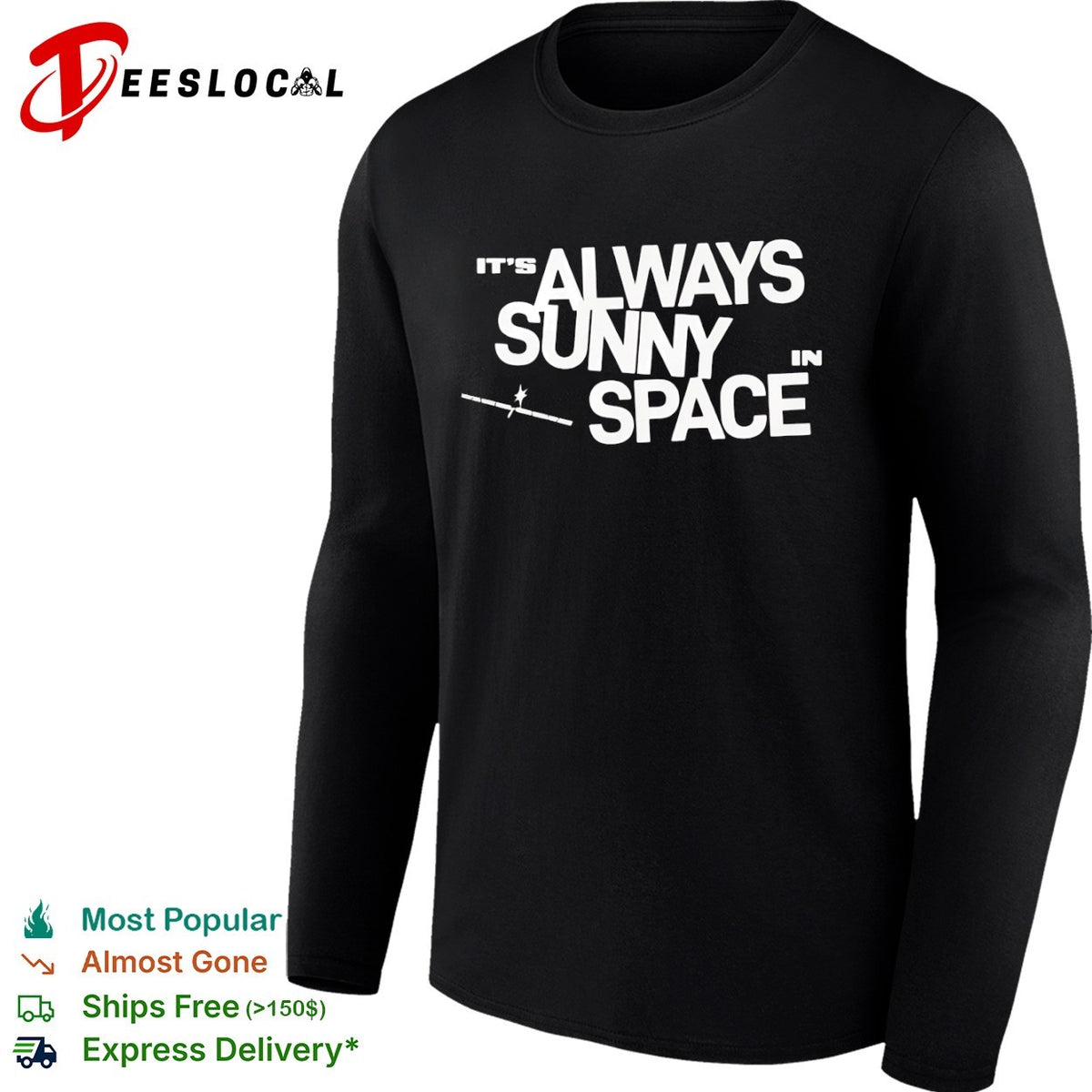 It is always sunny in space shirt
