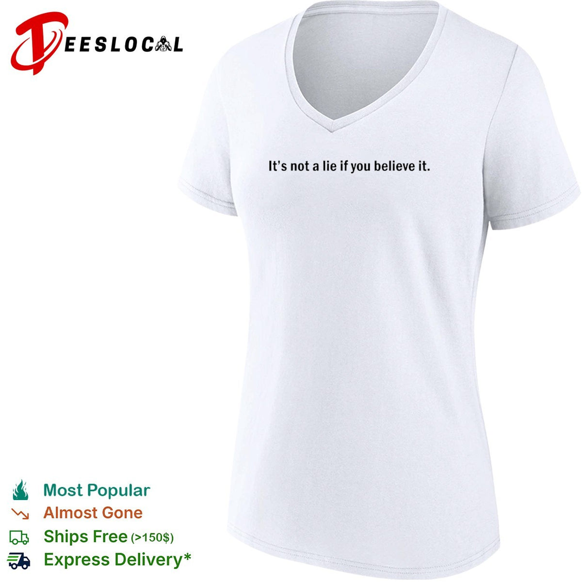 It is not a lie if you believe it Shirt