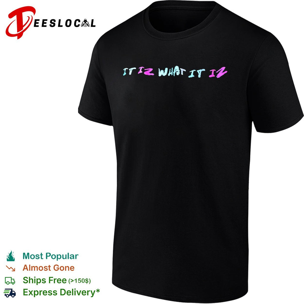 It iz what it iz shirt