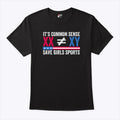 It’s Common Sense XX Does Not Equal XY Save Girls Sports T Shirt