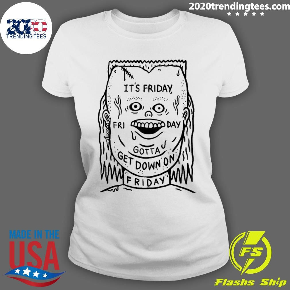 It’s Friday Gotta Get Down On Friday Shirt