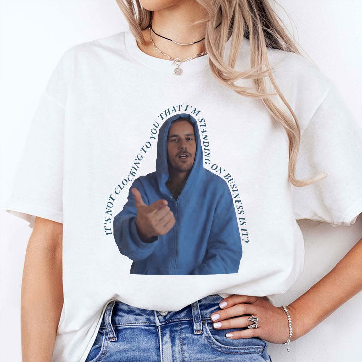 It’s Not Clocking To You That I’m Standing On Business Is It Funny Bieber Meme Shirt