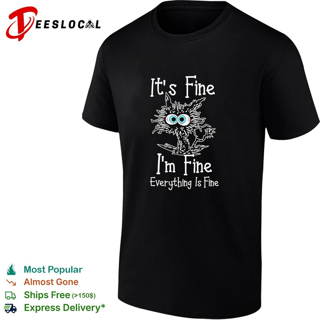 It’s fine I’m fine everything is fine panicking spiky creature humor shirt