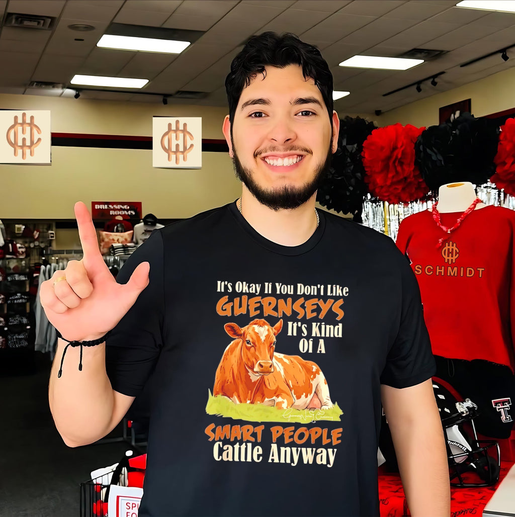 It’s okay if you don’t like Guernseys it’s kind of a Smart People cattle anyway shirt