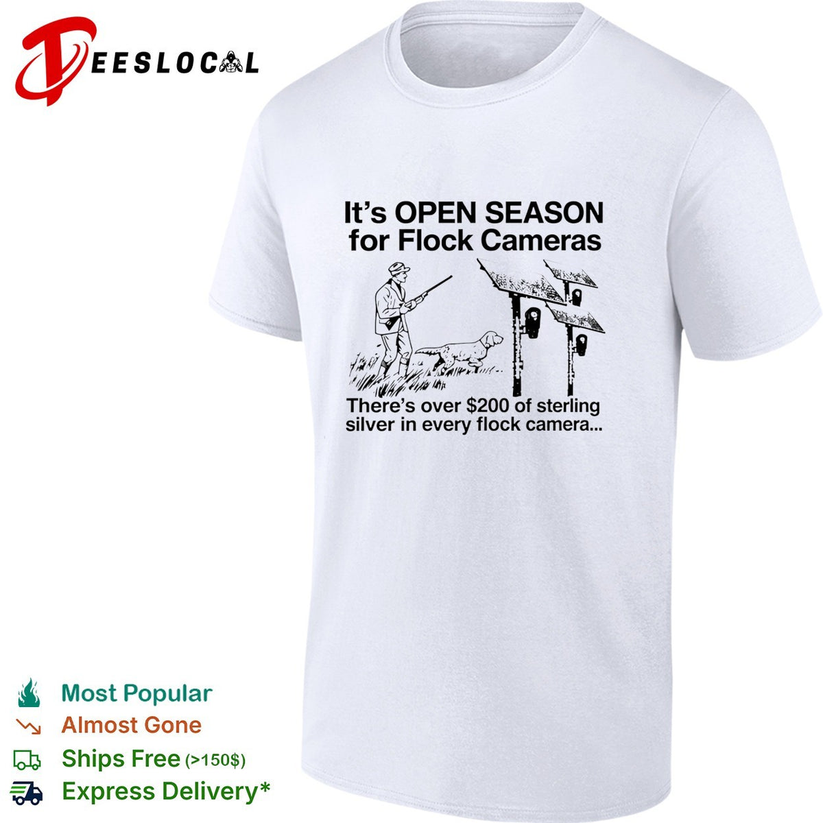 It’s open season for flock cameras there’s over 200 of sterling sliver in every flock camera shirt
