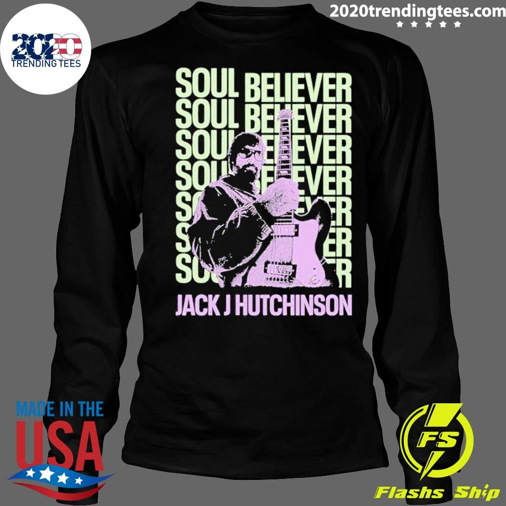 Jack J Hutchinson Soul Believer Shirt