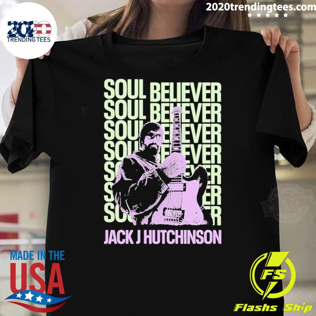 Jack J Hutchinson Soul Believer Shirt