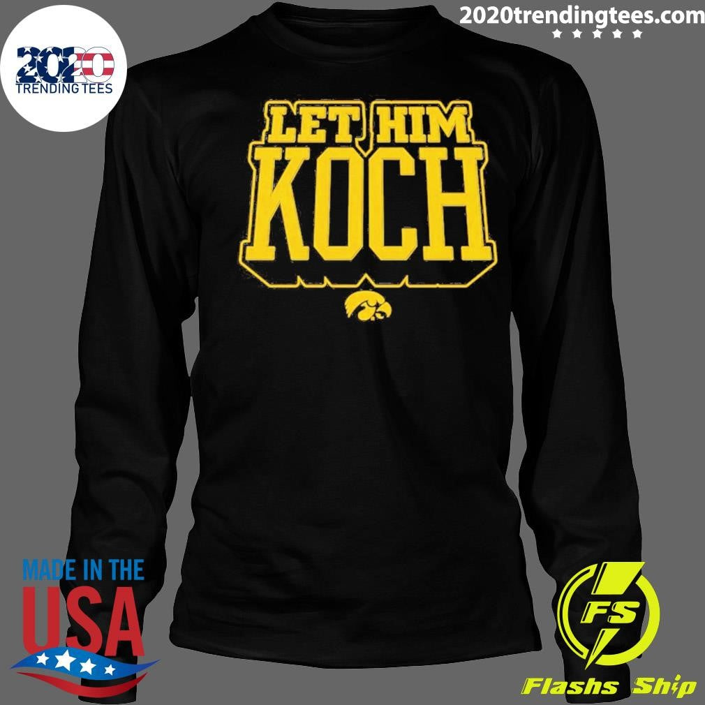 Jacob Koch Iowa Hawkeyes Men’s Basketball Let Him Koch Shirt