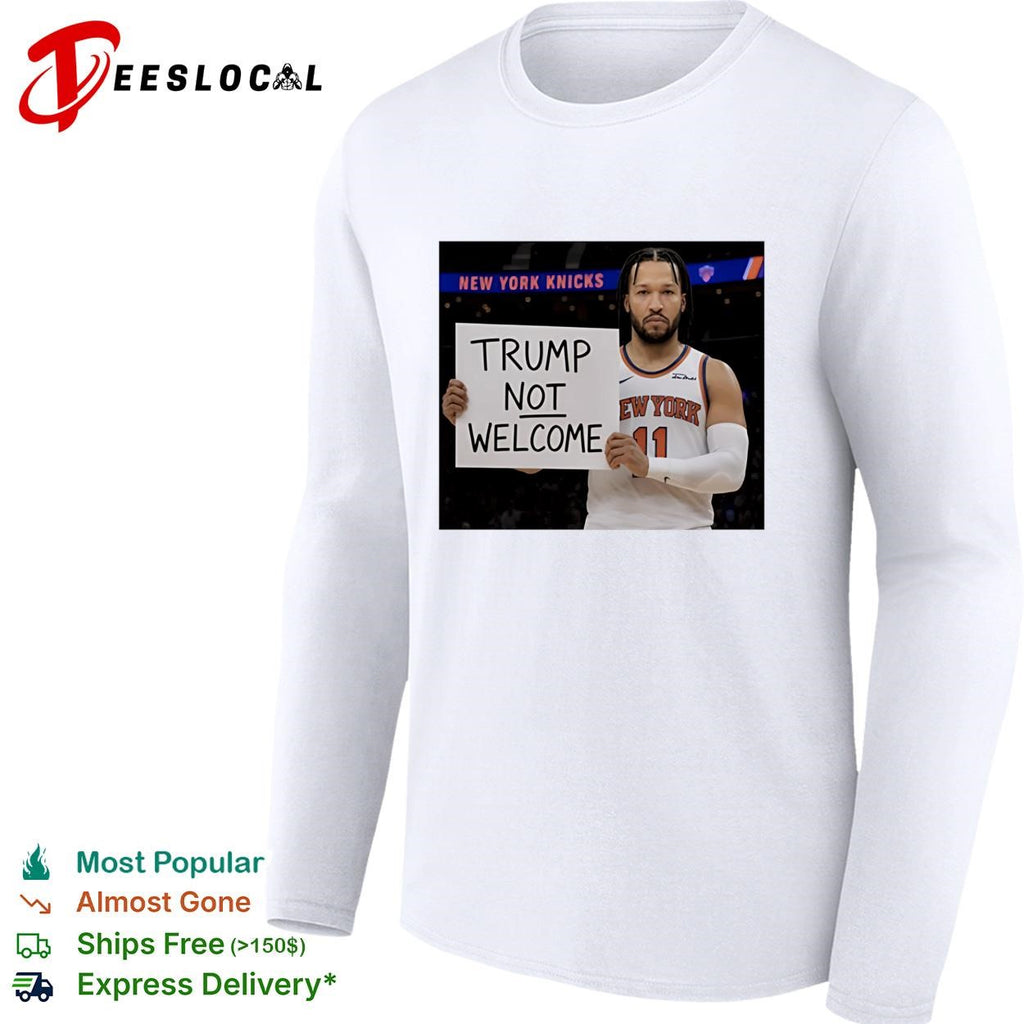 Jalen Brunson Trump Not Welcome Sign Anti Donald Trump Finals 2026 funny shirt