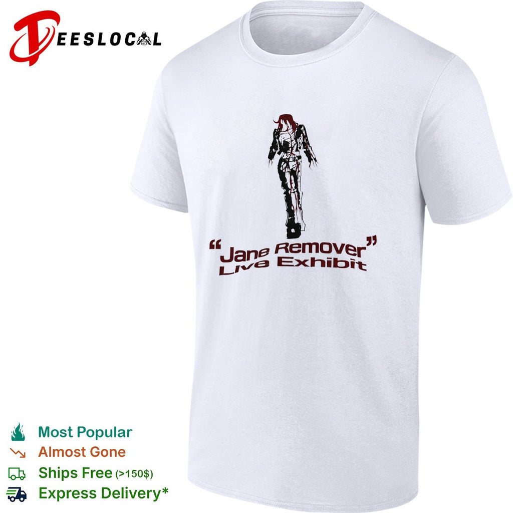 Jane Remover Live Exhibit shirt