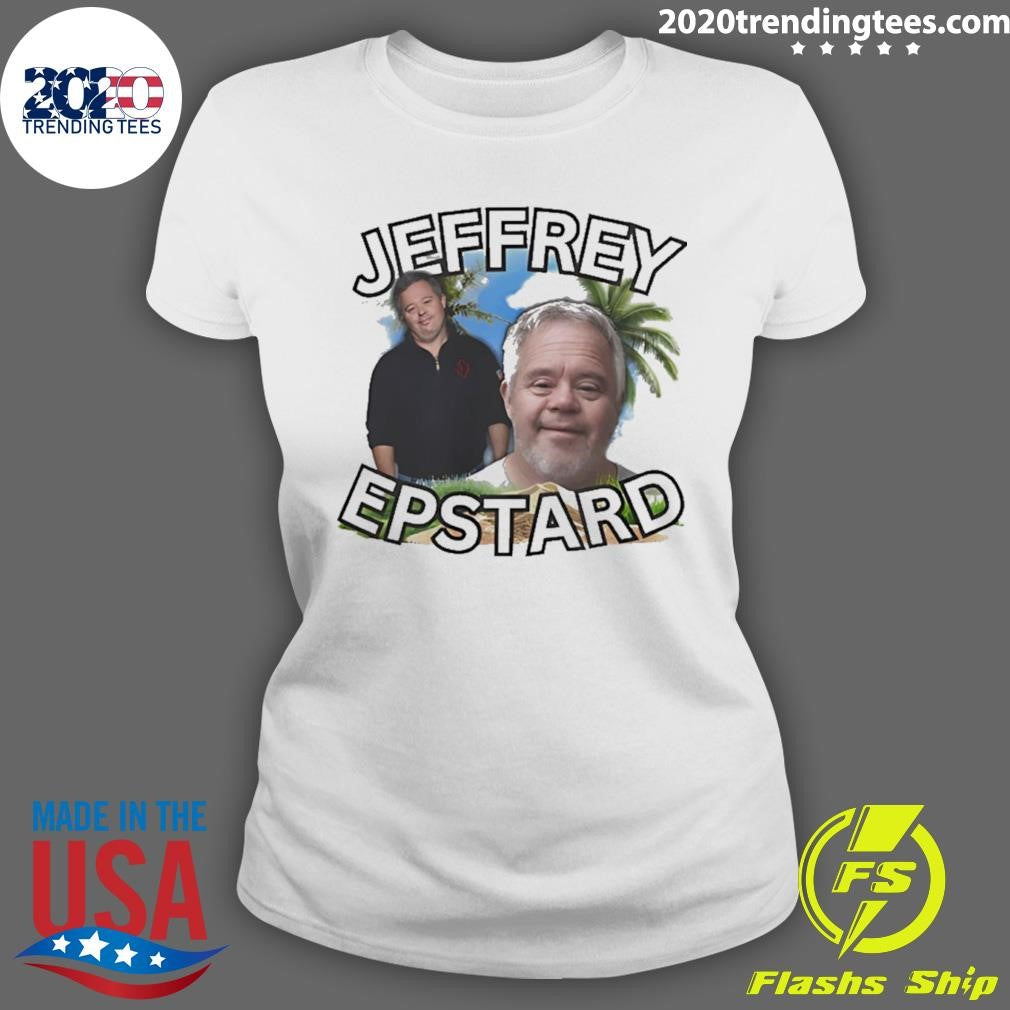 Jeffrey Epstein Jeffrey Epstard Down Syndrome Meme Shirt