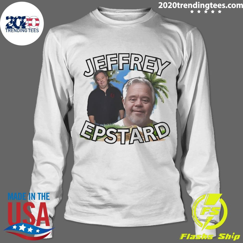 Jeffrey Epstein Jeffrey Epstard Down Syndrome Meme Shirt