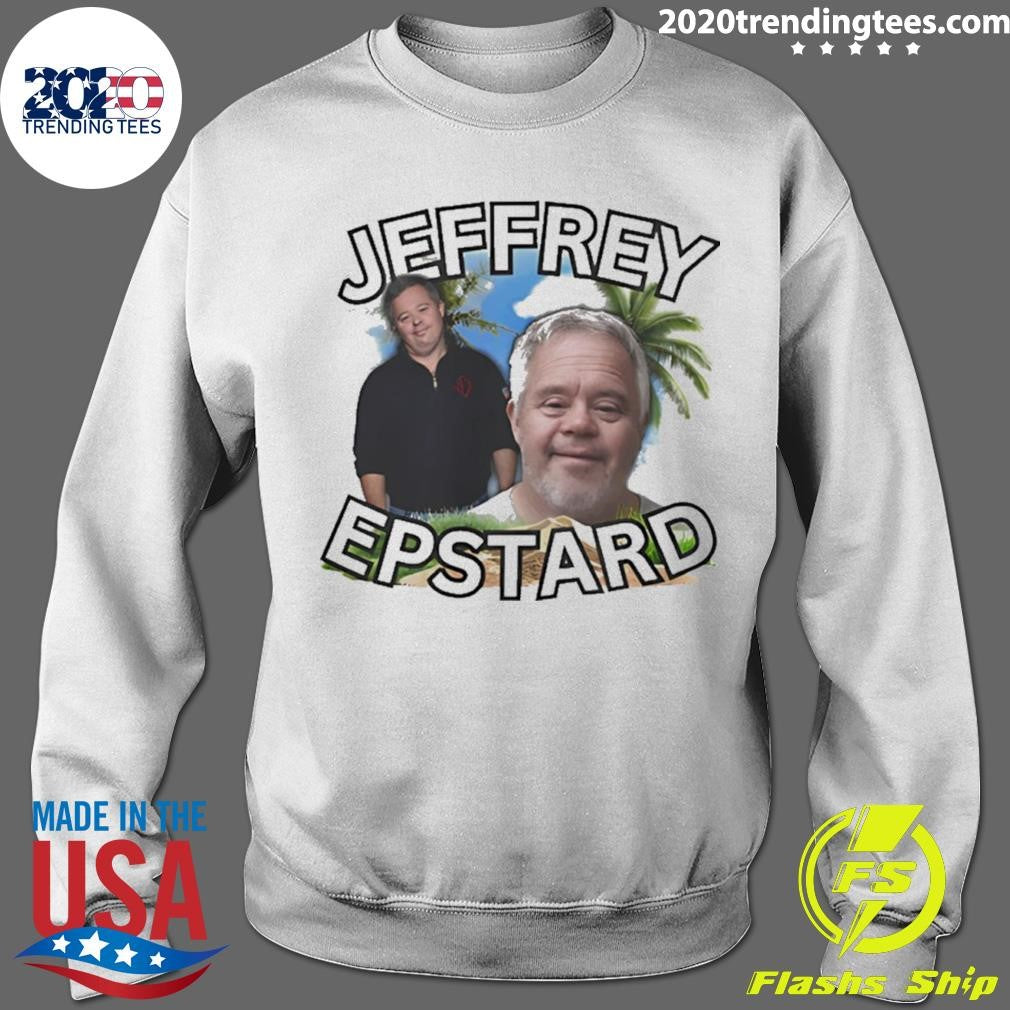 Jeffrey Epstein Jeffrey Epstard Down Syndrome Meme Shirt