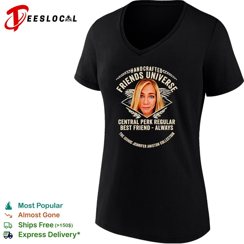 Jennifer Aniston Friends Universe Central Perk Regular Best Friend Always shirt