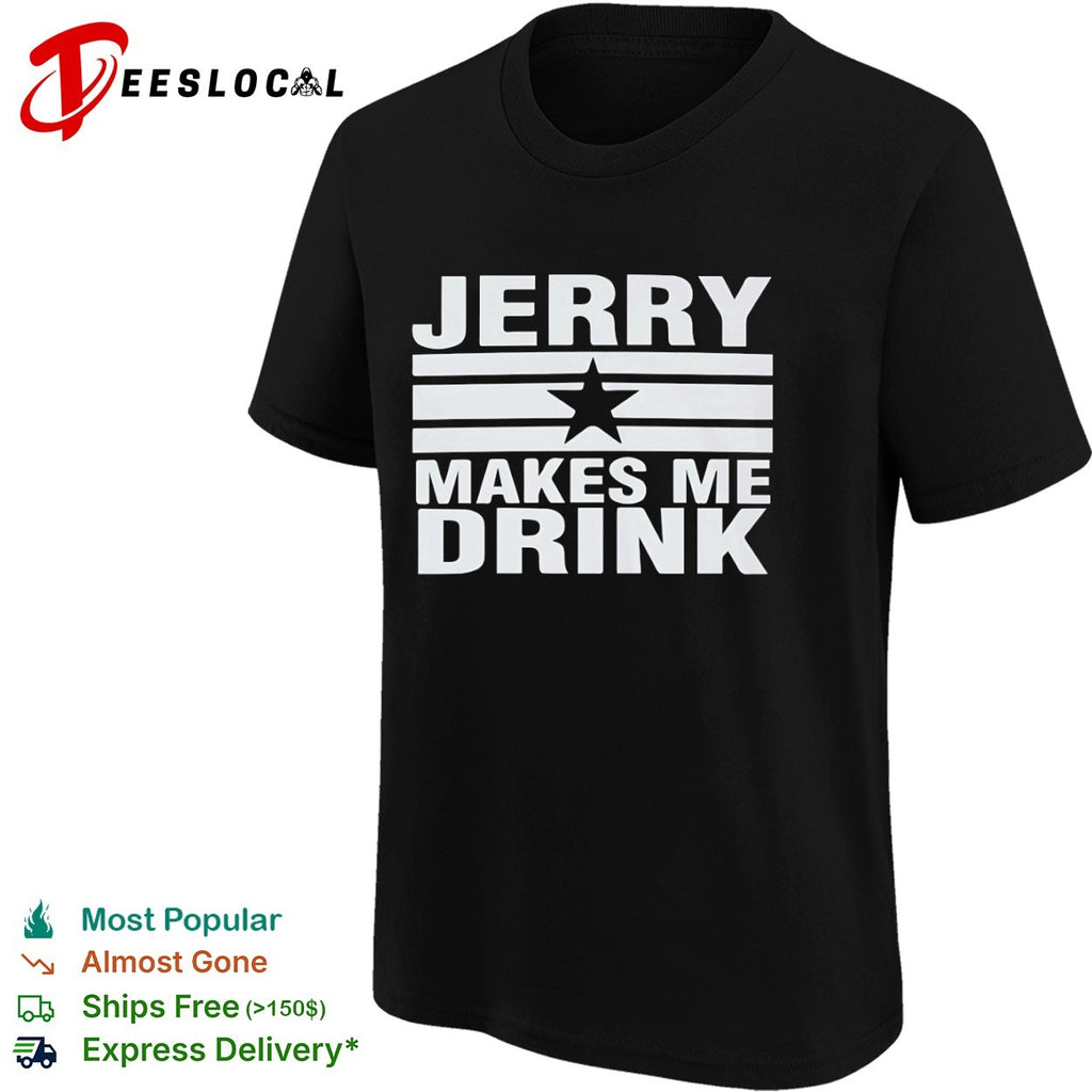 Jerry Makes Me Drink Sailor Jerry Rum shirt