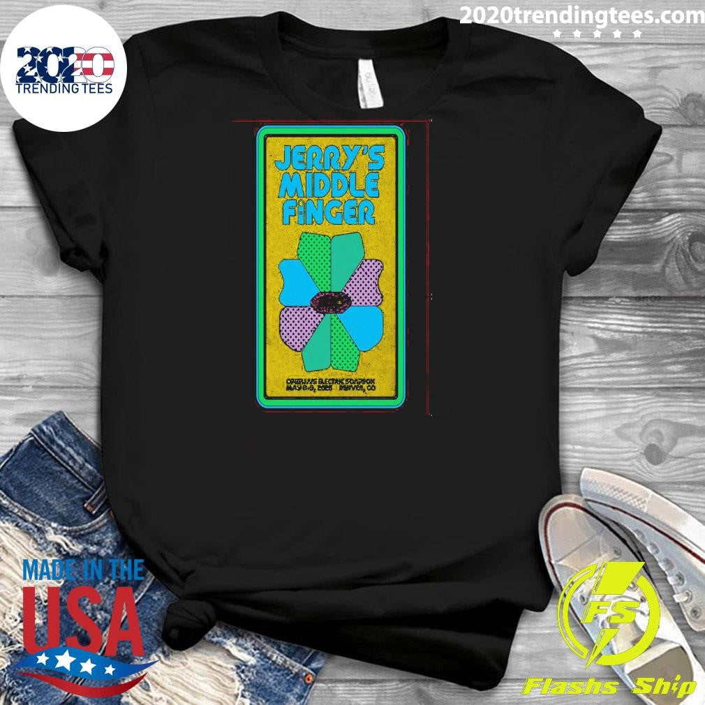 Jerry’s Middle Finger May 8-9 2026 Ophelia’s Electric Soapbox in Denver CO Shirt